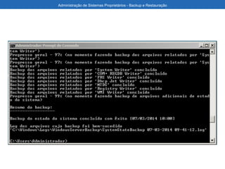 Administração de Sistemas Proprietários - Backup e Restauração
 