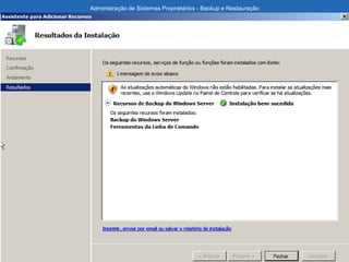 Administração de Sistemas Proprietários - Backup e Restauração
 