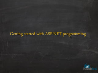 Getting started with ASP.NET programming
 