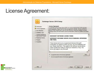 License Agreement:
Administração de Sistemas Proprietários - Microsoft Server Exchange
 