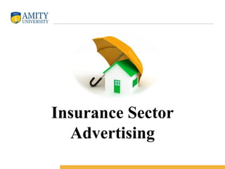 Insurance Sector
Advertising
 