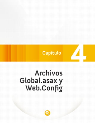 Archivos
                4
Global.asax y
 Web.Config
 