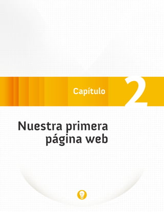 Nuestra primera
                  2
    página web
 