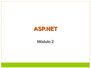 ASP.NET Módulo 2 