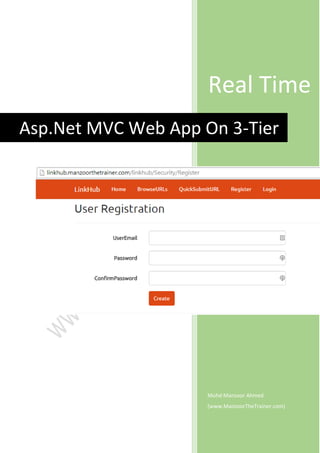 Real Time
Mohd Manzoor Ahmed
(www.ManzoorTheTrainer.com)
Asp.Net MVC Web App On 3-Tier
 