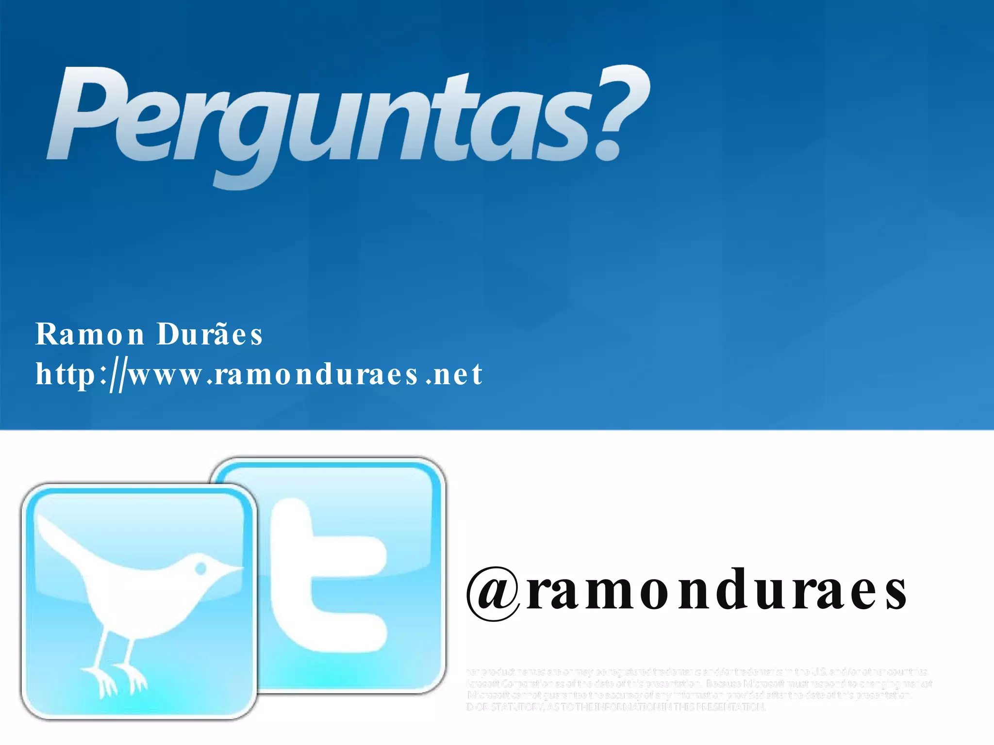 Ramon Durães  http://www.ramonduraes.net @ramonduraes 