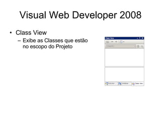 Visual Web Developer 2008 Class View Exibe as Classes que estão no escopo do Projeto 