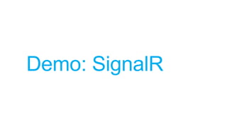 Demo: SignalR
 