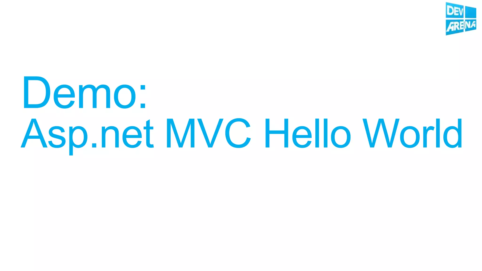 Demo:
Asp.net MVC Hello World