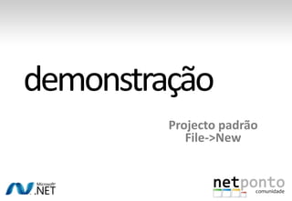 ProjectopadrãoFile->Newdemonstração