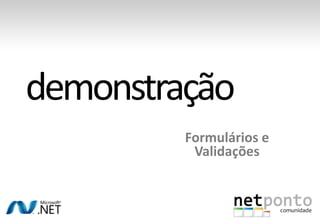 Formulários e Validaçõesdemonstração