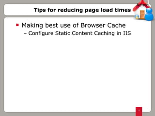 Making best use of Browser Cache Configure Static Content Caching in IIS  Tips for reducing page load times Admin 