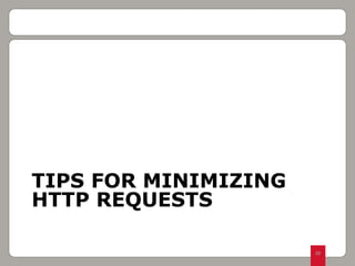 TIPS FOR MINIMIZING HTTP REQUESTS 