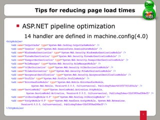 Tips for reducing page load times ASP.NET pipeline optimization 14 handler are defined in machine.config(4.0) Dev 