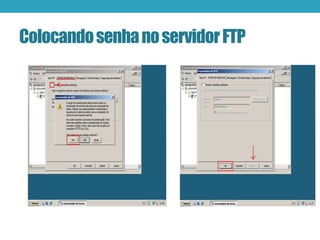 ColocandosenhanoservidorFTP
 