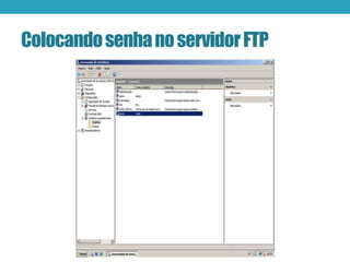 ColocandosenhanoservidorFTP
 