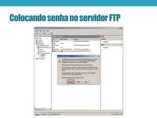ColocandosenhanoservidorFTP
 