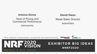 Antoine Devos
Head of Pricing and
Commercial Performance
Intermarché
David Owen
Retail Sales Director
ActiveViam
 