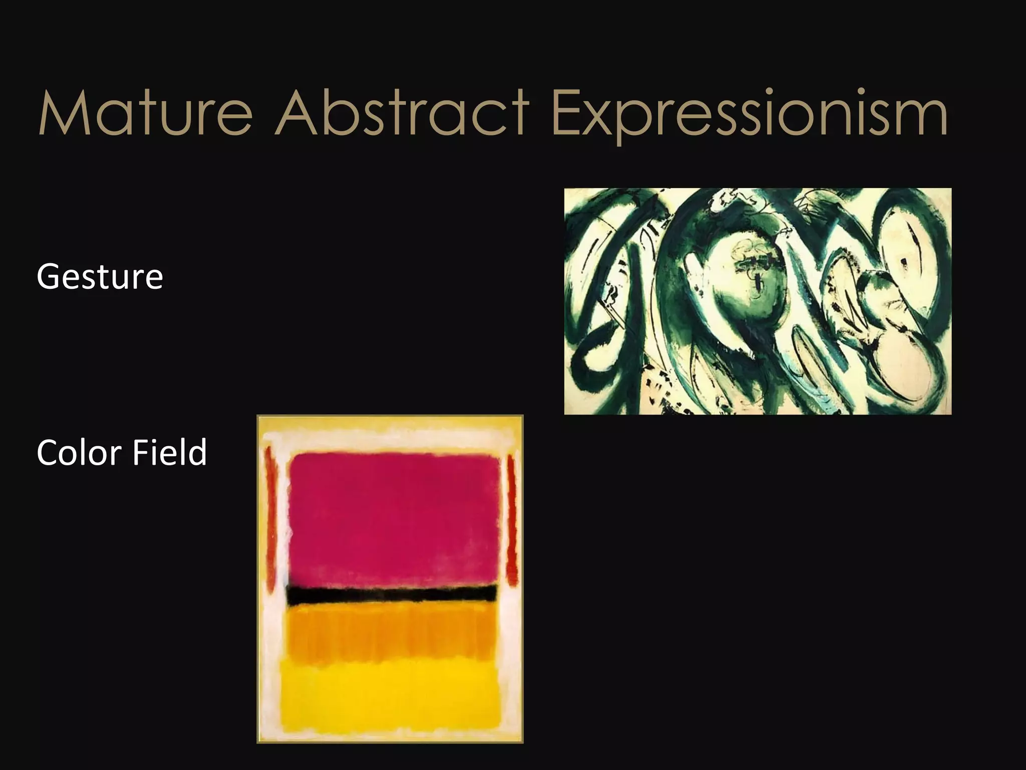 Mature Abstract Expressionism Gesture Color Field 