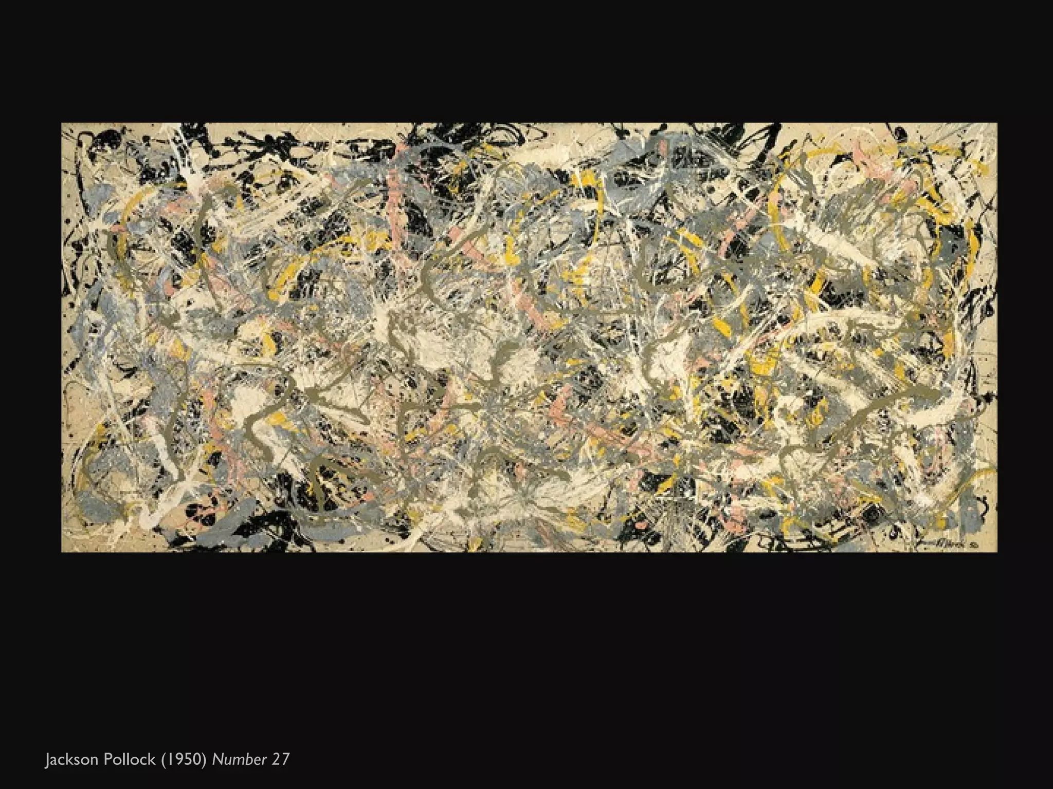Jackson Pollock (1950)  Number 27  