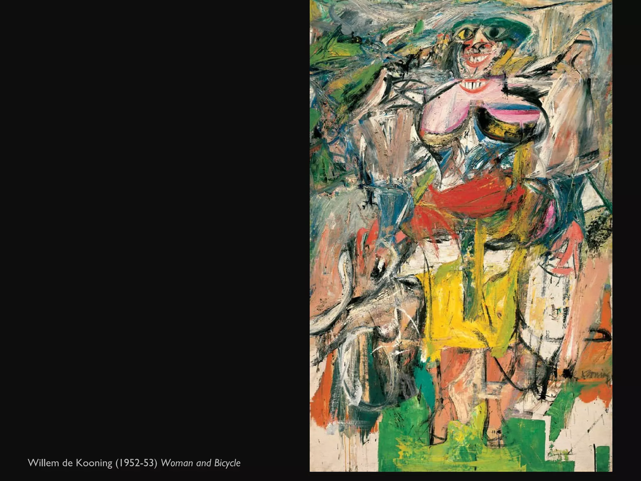 Willem de Kooning (1952-53)  Woman and Bicycle  