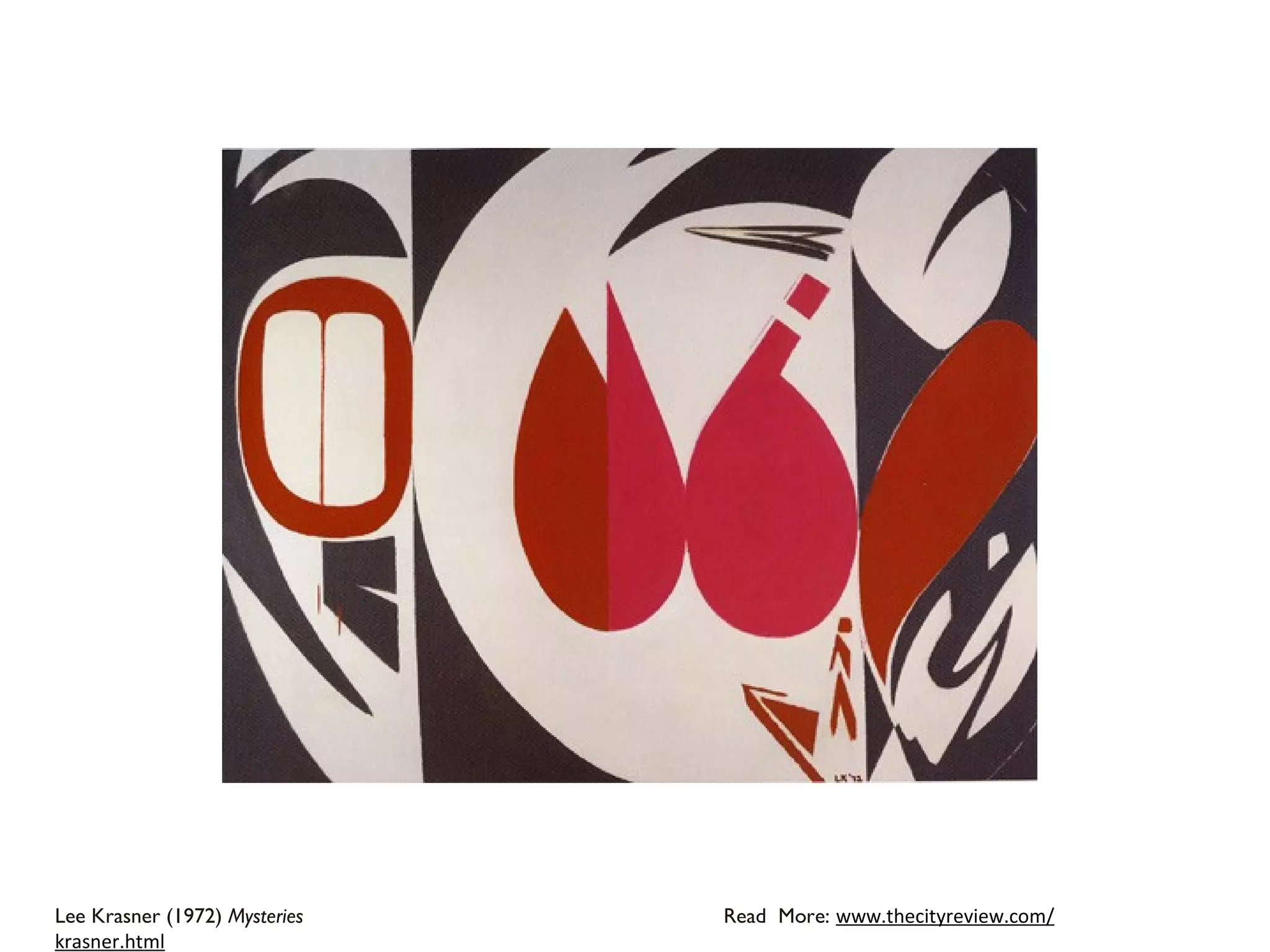 Lee Krasner (1972)  Mysteries  Read  More:  www.thecityreview.com/ krasner.html 