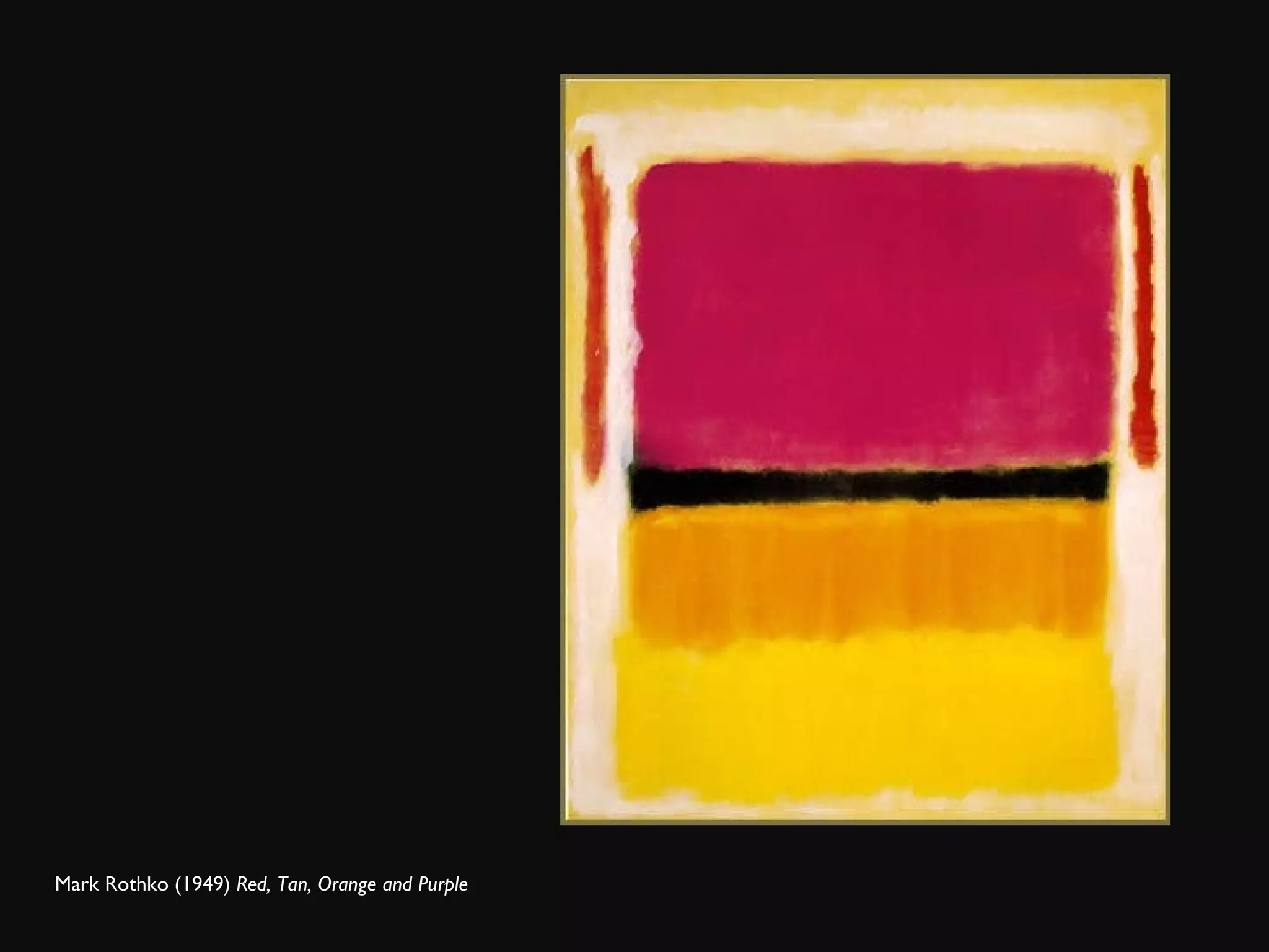 Mark Rothko (1949)  Red, Tan, Orange and Purple  