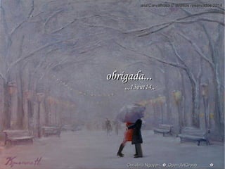 aannaa''CCaarrvvaallhhoossaa © ddiirreeiittooss rreesseerrvvaaddooss 22001144 
oobbrriiggaaddaa...... 
,,,,,,1133oouutt1144,,,, 
O Christina Nguyen--✿_Oppeenn AArrttGGrroouupp____________✿ 
 