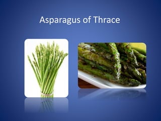 Asparagus of Thrace
 