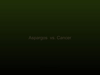 Aspargos  vs. Cancer Clicar para avançar > 