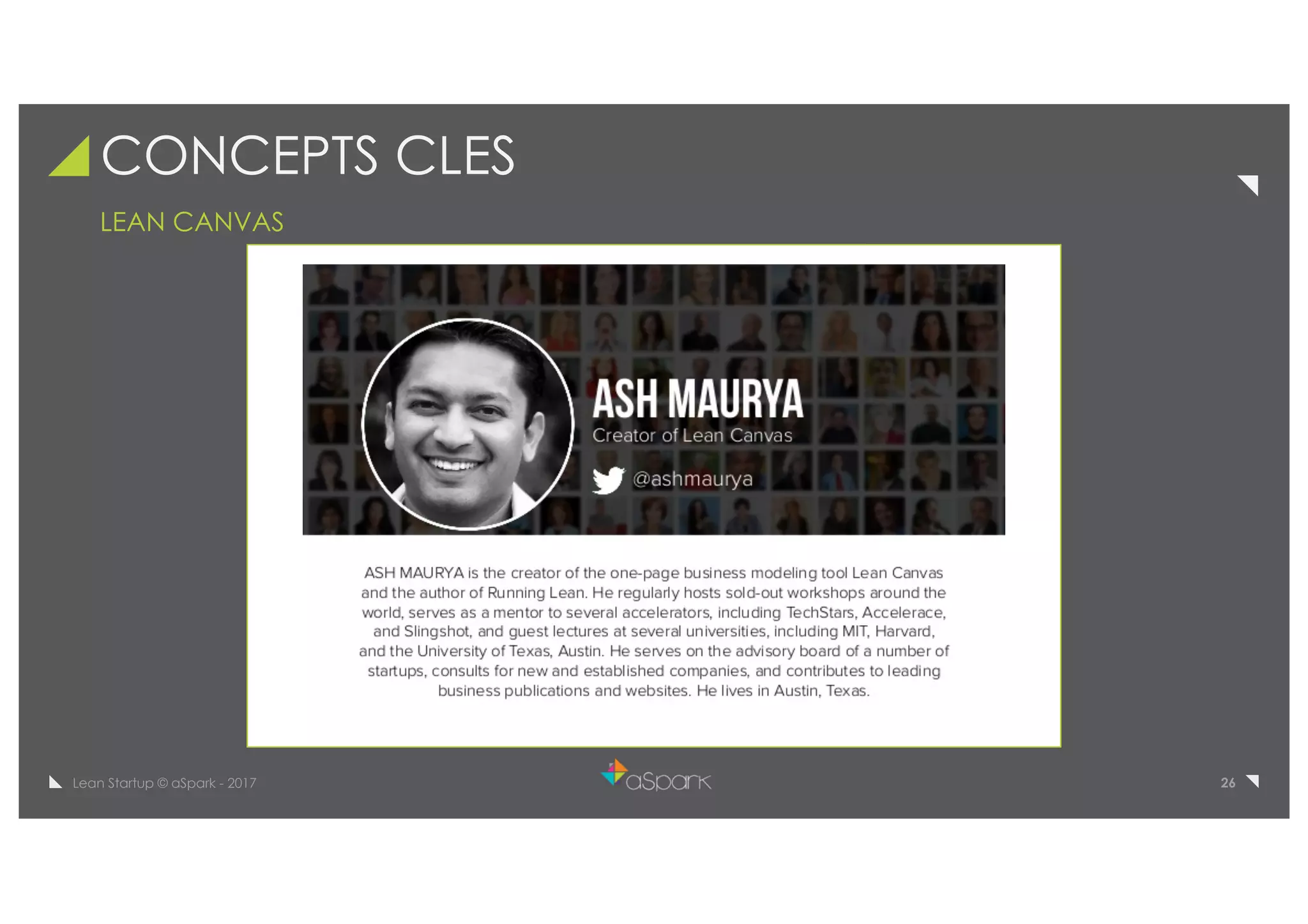 26Lean Startup © aSpark - 2017
CONCEPTS CLES
LEAN CANVAS
 