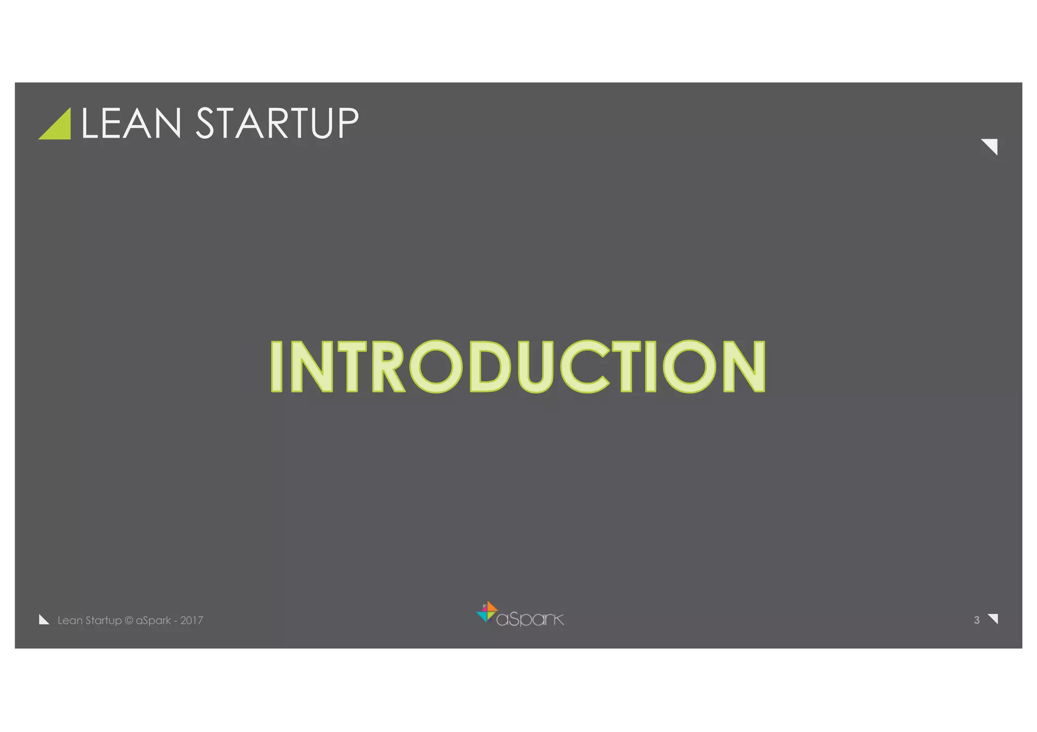 3Lean Startup © aSpark - 2017
LEAN STARTUP
 