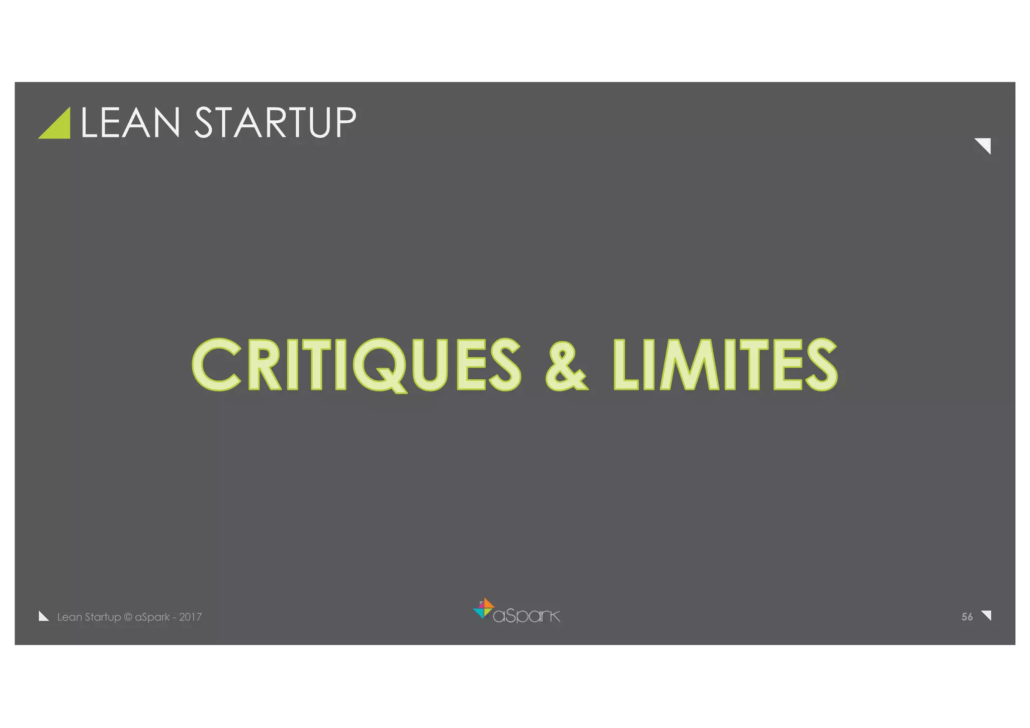 56Lean Startup © aSpark - 2017
LEAN STARTUP
 