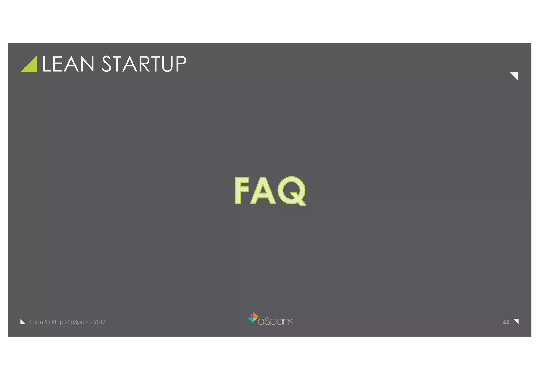 63Lean Startup © aSpark - 2017
LEAN STARTUP
 