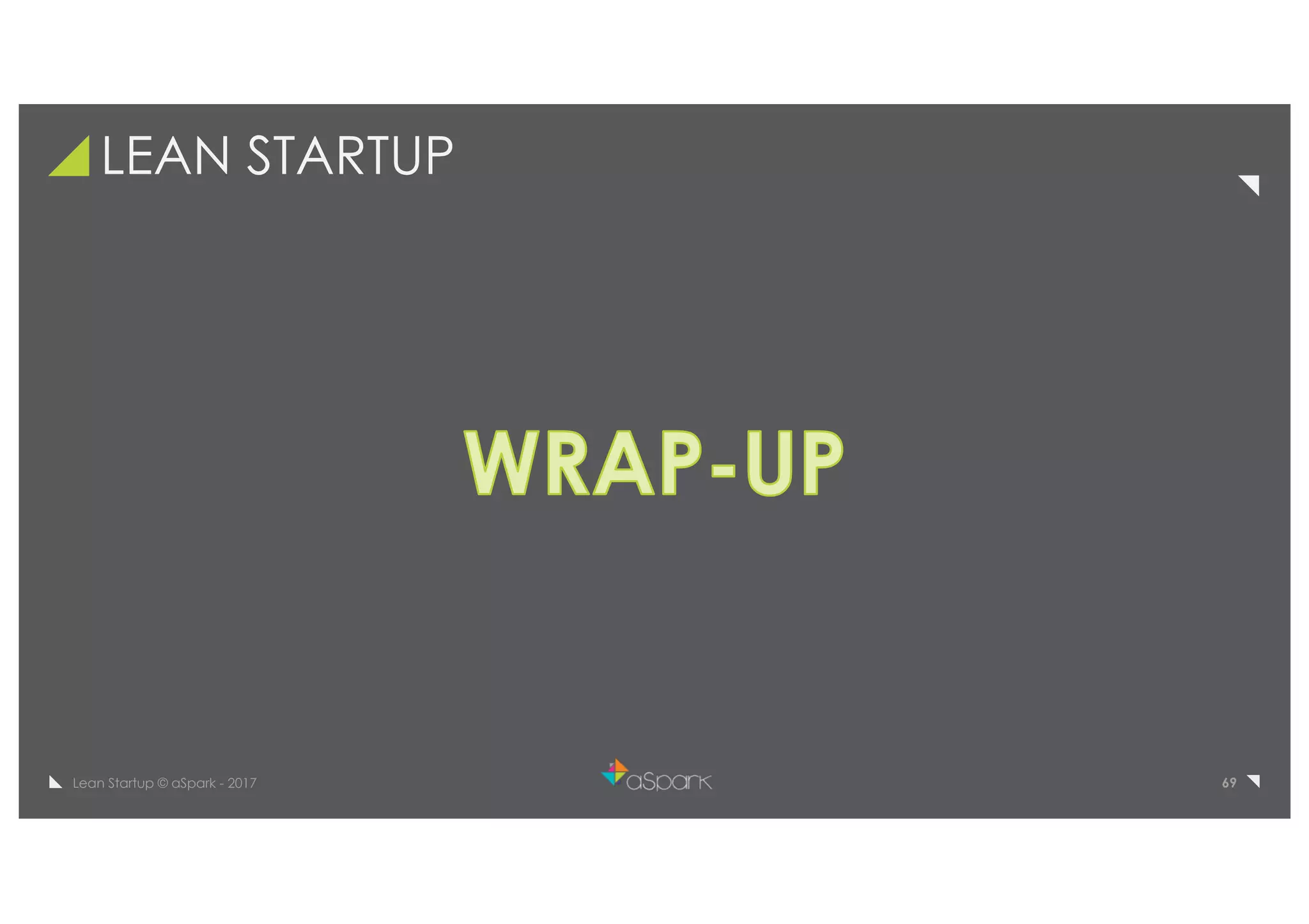 69Lean Startup © aSpark - 2017
LEAN STARTUP
 