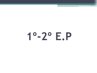 1º-2º E.P
 