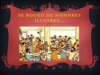 SE RODEÓ DE HOMBRES
     ILUSTRES…
 
