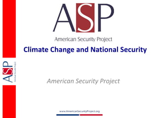Climate Change and National Security
American Security Project
 