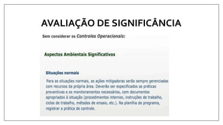 AVALIAÇÃO DE SIGNIFICÂNCIA
 