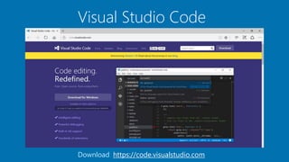 Visual Studio Code
Download https://code.visualstudio.com
 
