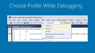 Choose Profile While Debugging
 