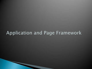 Application and Page Framework