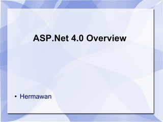 ASP.Net 4.0 Overview ,[object Object]