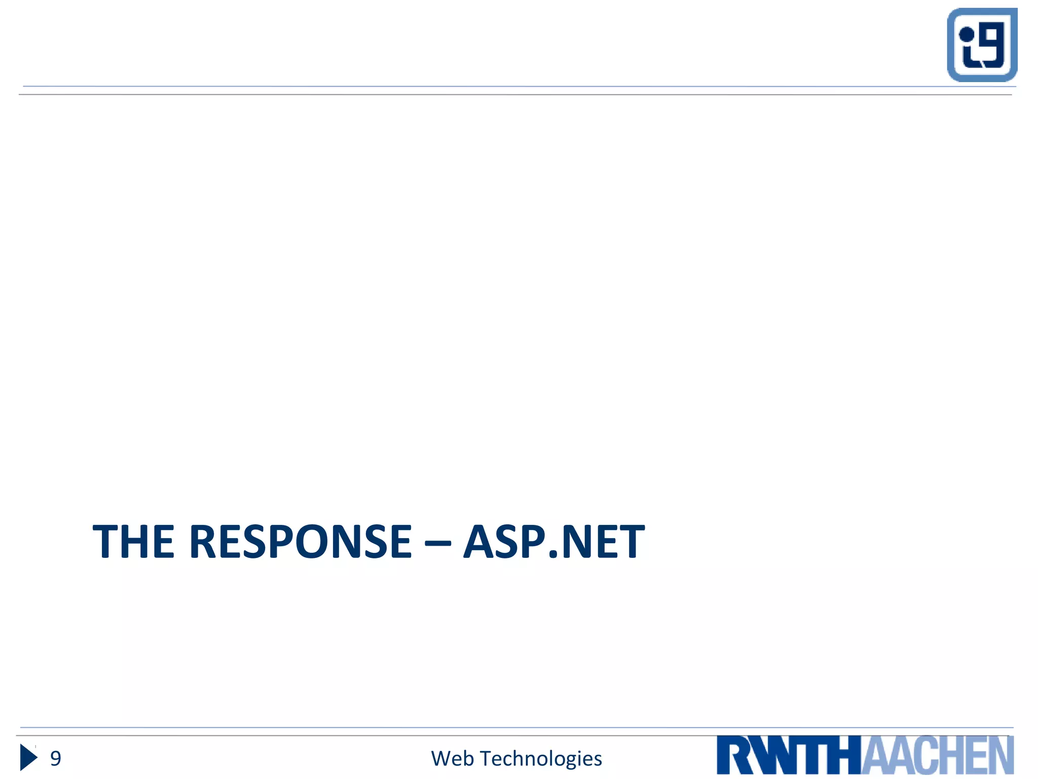 THE RESPONSE – ASP.NET
Web Technologies9
 