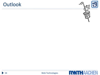 Outlook
Web Technologies54
 