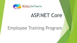ASP.NET Core
Employee Training Program
 