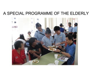 A SPECIAL PROGRAMME OF THE ELDERLY 