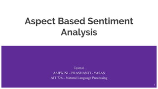 Aspect Based Sentiment Analysis