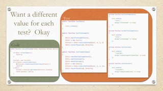 Code
Want a different
value for each
test? Okay
Test
 