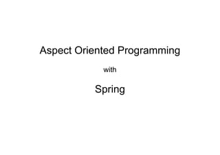 Aspect oriented programming_with_spring | PPT